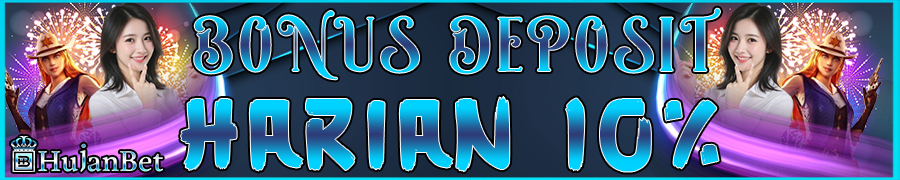 Hujanbet Bonus Deposit Harian Extra Saldo 10%